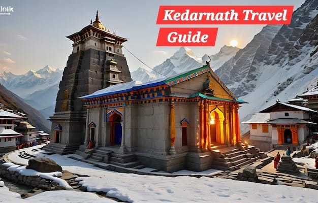 Kedarnath Travel Guide: know ur best routes.kedarnath opening date 2025
